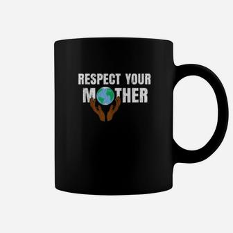 Respect Your Mother Climate Change Coffee Mug - Seseable
