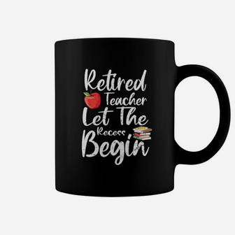 Retired Teacher Let The Recess Begin Retirement Coffee Mug - Seseable