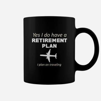 Retirement Plan Traveling Funny World Traveler Coffee Mug - Seseable