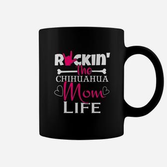 Rockin The Chihuahua Mom Life Coffee Mug - Seseable