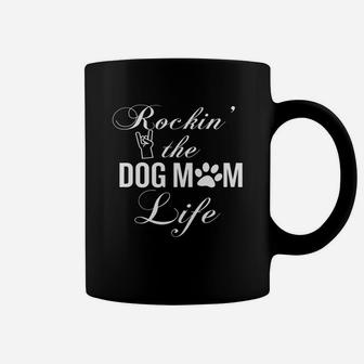 Rockin' The Dog Mom Life, Dog Mom Shirt, Dog Mom Life, 1 Coffee Mug - Seseable