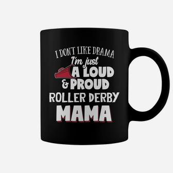 Roller Derby Mom Loud And Proud Mama Coffee Mug - Seseable