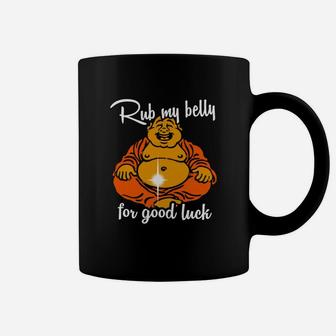 Rub My Belly For Good Luck Coffee Mug - Seseable