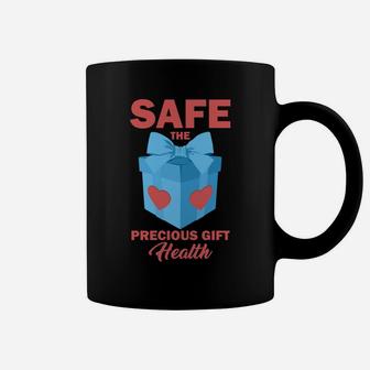 Safe The Precious Gift Health Funny Useful Advice Coffee Mug - Seseable