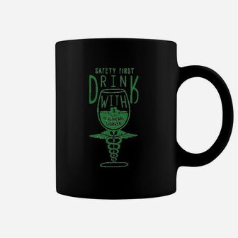 Safety First Drink With Healthcare Worker Coffee Mug - Seseable