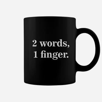 Sarcasm Funny Vintage 2 Words 1 Finger Coffee Mug