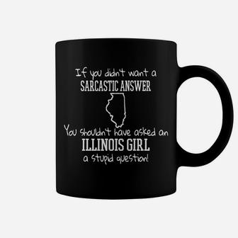 Sarcastic Illinois Girl Stupid Question Il Mama Coffee Mug - Seseable