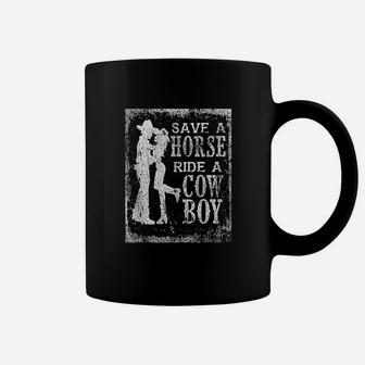 Save A Horse Ride A Cowboy Cowgirl Gift Vintage Grunge Coffee Mug - Seseable