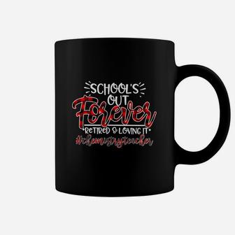 School Is Out Forever Retired And Loving It Chemistry Teacher Proud Teaching Job Title Coffee Mug - Seseable