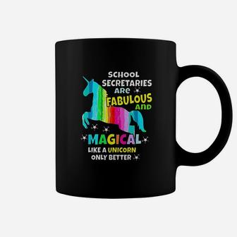 School Secretaries Are Fabulous And Magical Like A Unicorn Coffee Mug - Seseable
