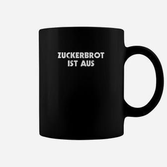 Schwarzes Tassen Zuckerbrot ist aus, Lustiges Sprüche Tee - Seseable