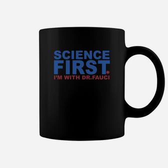 Science First I’m With Dr Fauci Coffee Mug - Seseable