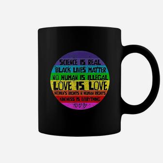 Science Is Real Love Is Love And Kindness Is Everything Coffee Mug - Seseable