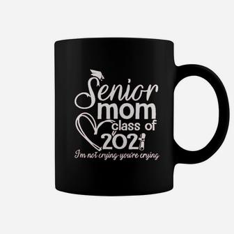 Senior Mom Class Of 2022 Mothers Day I Am Not Crying Coffee Mug - Seseable
