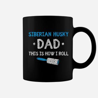 Siberian Husky Dad This Is How I Roll Dog Hair Funny Coffee Mug - Seseable