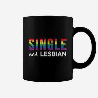 Single And Lesbian Pride Rainbow Gay Lgbt Coffee Mug - Seseable