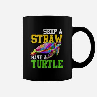 Skip A Straw Save A Turtle Climate Change Coffee Mug - Seseable