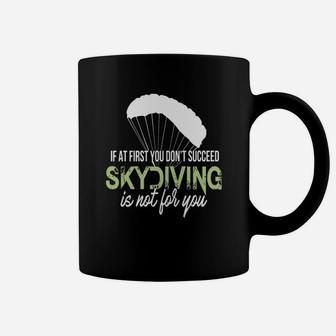 Skydiving - If At First You Dont Succeed Skydivin Coffee Mug - Seseable