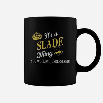 Slade Shirts - It's A Slade Thing You Wouldn't Understand Name Shirts Coffee Mug - Seseable