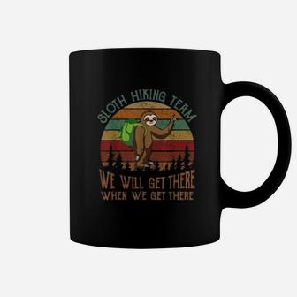 Sloth Hiking Team We Will Get There Funny Hiking Coffee Mug - Seseable