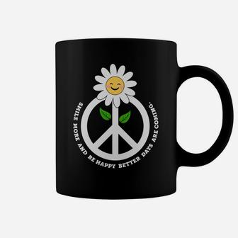 Smile More And Be Happy Better Days Are Coming Daisy Hippie Peace Coffee Mug - Seseable