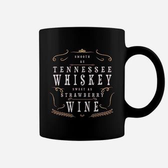 Smooth As Tennessee Whiskey, Sweet As Strawberry Wine Coffee Mug - Seseable