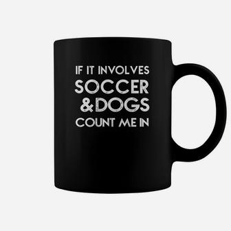 Soccer And Dogs, gifts for dog lovers, dog dad gifts, gifts for animal lovers Coffee Mug - Seseable