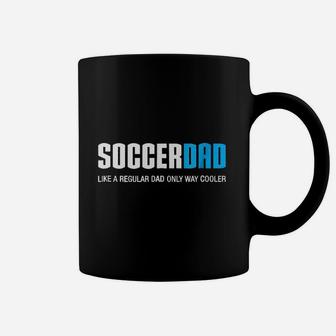 Soccer Dad Like A Regular Dad Only Way Cooler Coffee Mug - Seseable