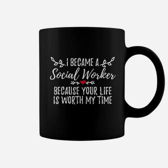 Social Worker I Became A Social Worker Quote Coffee Mug - Seseable