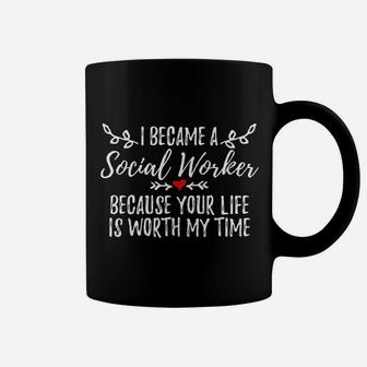 Social Worker I Became A Social Worker Quote Coffee Mug - Seseable