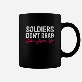Soldiers Don't Brag Their Moms Do Proud Army Mom Coffee Mug - Seseable