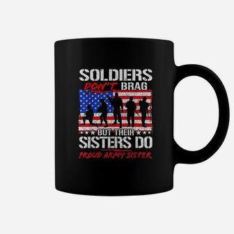 Soldiers Dont Brag Their Sisters Do Proud Army Sister Gift Coffee Mug - Seseable