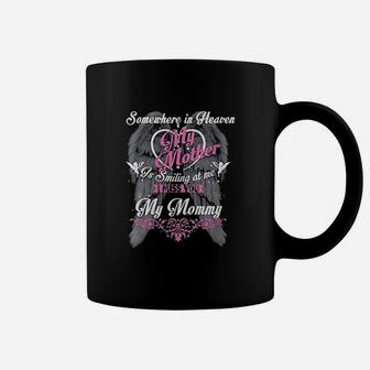 Somewhere In Heaven My Mother Is Smiling At Me I Miss My Mom Coffee Mug - Seseable