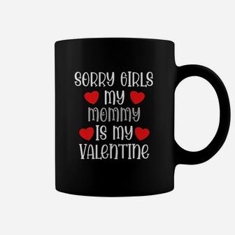 Sorry Girls Mommy Is My Valentine Dinosaur Valentine's Day Coffee Mug - Seseable
