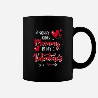 Sorry Girls Mommy My Valentine Day Coffee Mug - Seseable
