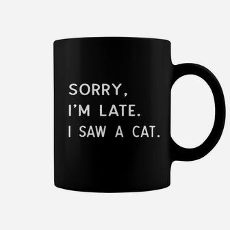 Sorry I Am Late I Saw A Cat Paw Funny Cat Owner Gift Coffee Mug - Seseable
