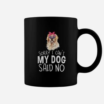 Sorry I Cant My Dog Said No Funny Golden Retriever Owne Coffee Mug - Seseable