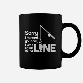 Sorry I Missed Your Call I Was On The Other Line Fishing Coffee Mug - Seseable
