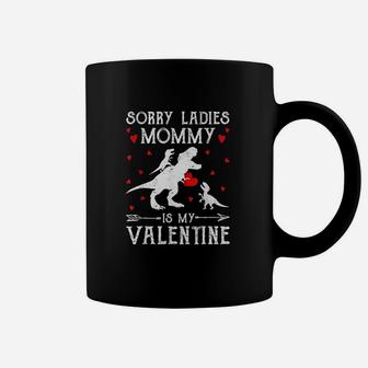 Sorry Ladies Mommy Is My Valentine Boys Valentine's Day Coffee Mug - Seseable