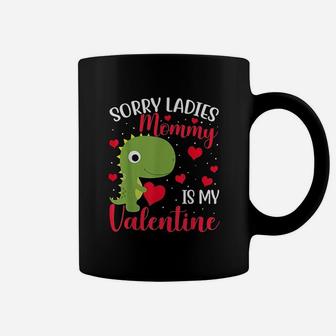 Sorry Ladies Mommy Is My Valentine Dinosaur Coffee Mug - Seseable