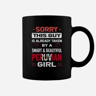 Sorry This Guy Is Already Taken By A Smart And Beautiful Peruvian Girl Coffee Mug - Seseable