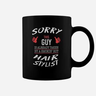 Sorry This Guy Is Taken By Hot Hair Stylist Coffee Mug - Seseable