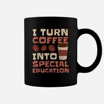 Sped Special Education Turn Coffee Into Special Education Coffee Mug - Seseable