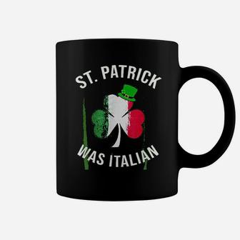 St Patrick Was Italian | St Patricks Day Coffee Mug - Seseable