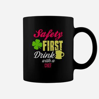 St Patricks Day Safety First Drink With A Chef Beer Lovers Funny Job Title Coffee Mug - Seseable