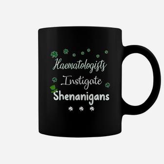 St Patricks Day Shamrock Haematologists Instigate Shenanigans Funny Saying Job Title Coffee Mug - Seseable