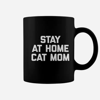 Stay At Home Cat Mom Funny Saying Kitty Cats Coffee Mug - Seseable
