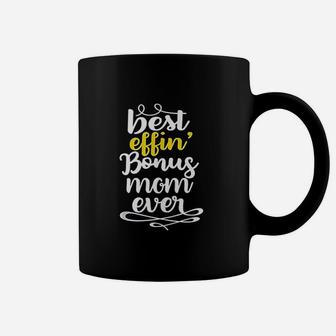 Stepmom Mothers Day Gifts Best Effin Bonus Mom Ever Coffee Mug - Seseable