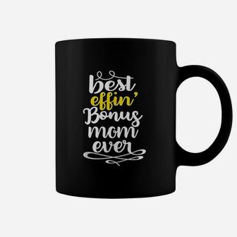Stepmom Mothers Day Gifts Best Effin Mom Ever Coffee Mug - Seseable