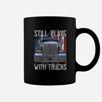 Still Plays With Trucks Funny Truck Driver American Flag Coffee Mug - Seseable